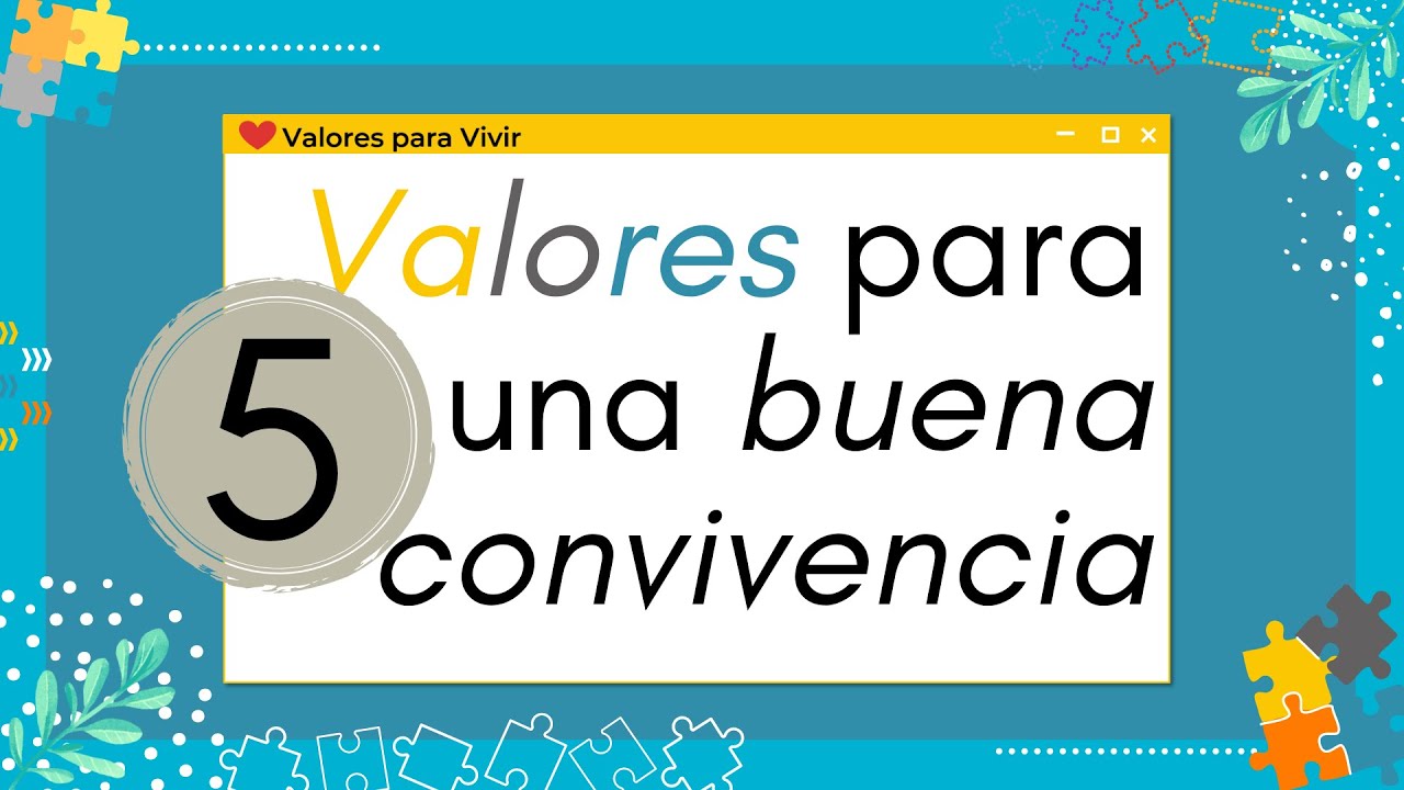 cuales son los valores que facilitan la convivencia