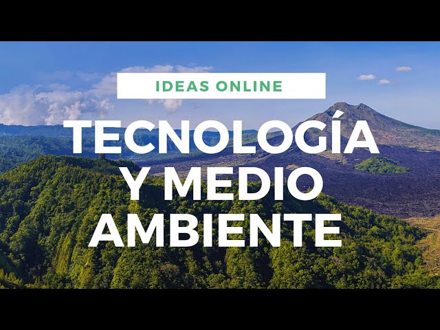 ensayo sobre tecnologia y medio ambiente