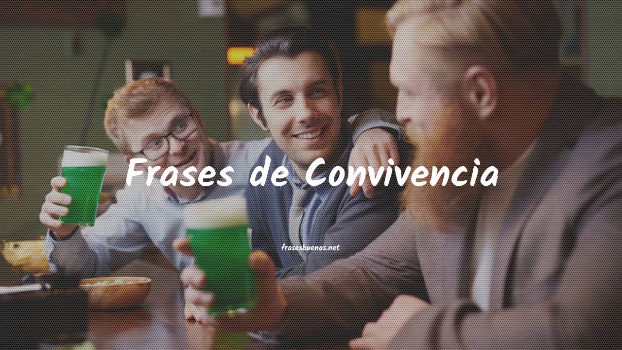 frases celebres sobre la convivencia escolar