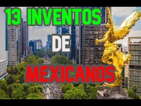 13 inventos de ingenieros mexicanos que cambiaron la historia