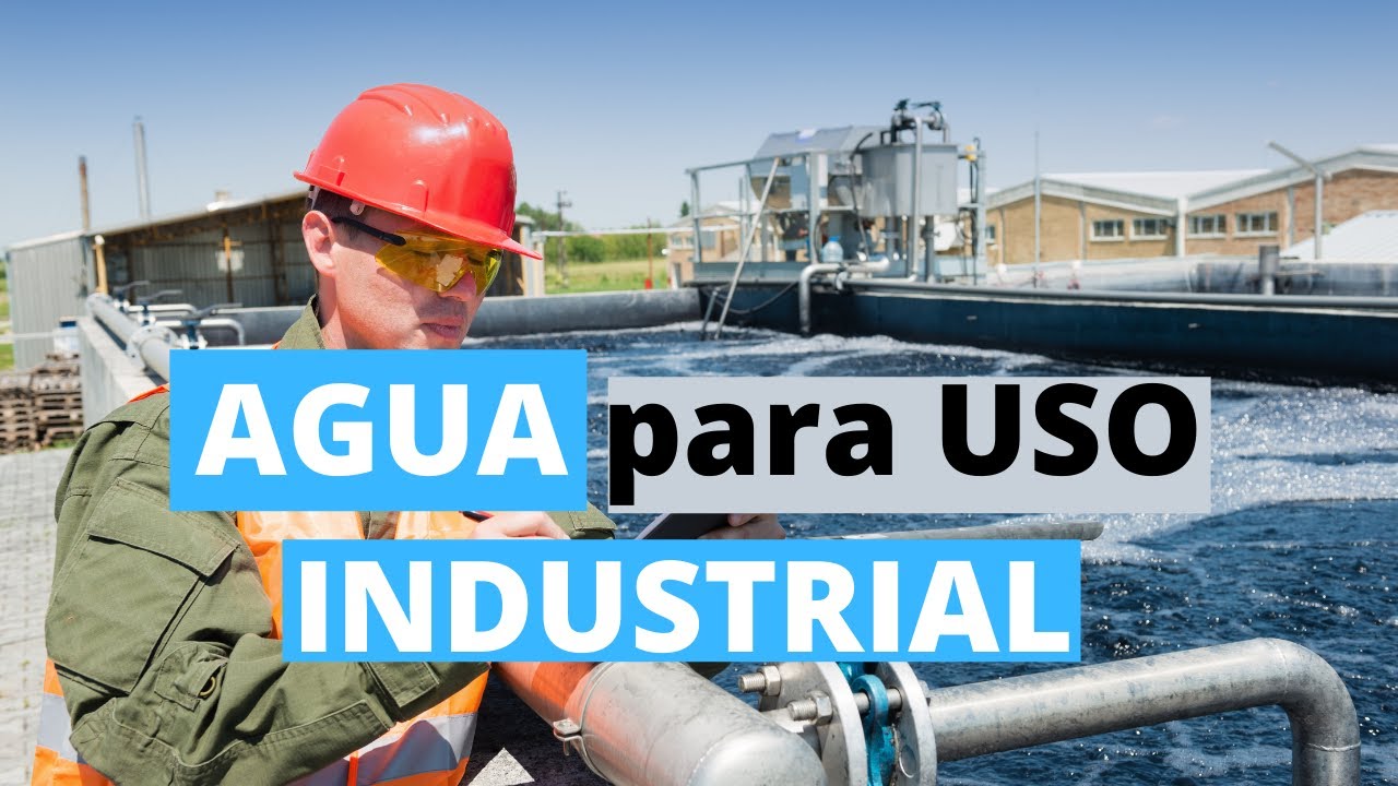 caracteristicas del agua para uso industrial