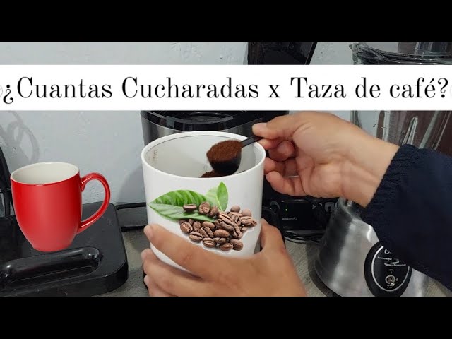 cuantas cucharadas de cafe molido para una taza