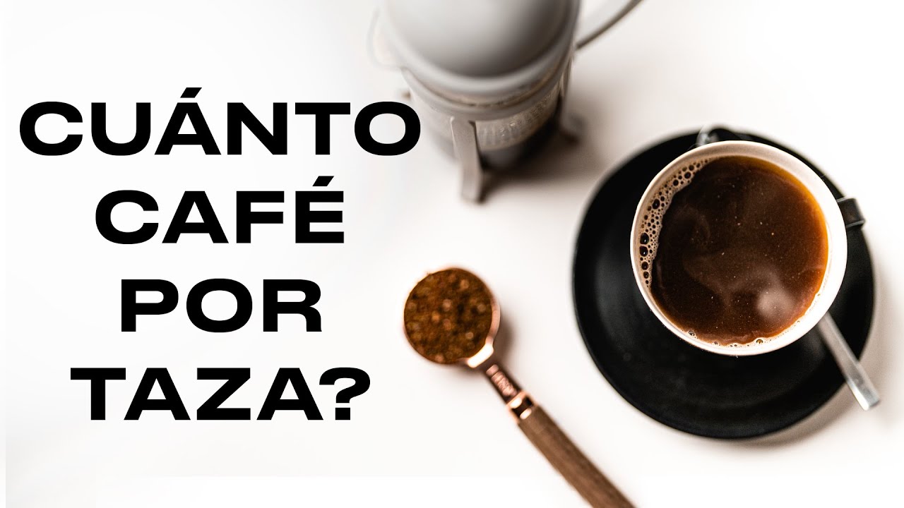 cuantos gramos de cafe se usan para una taza