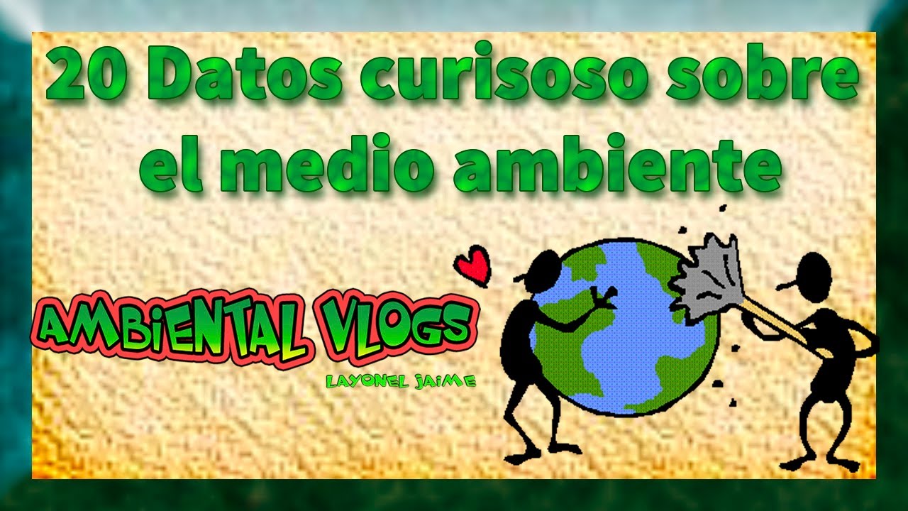 datos curiosos sobre el medio ambiente