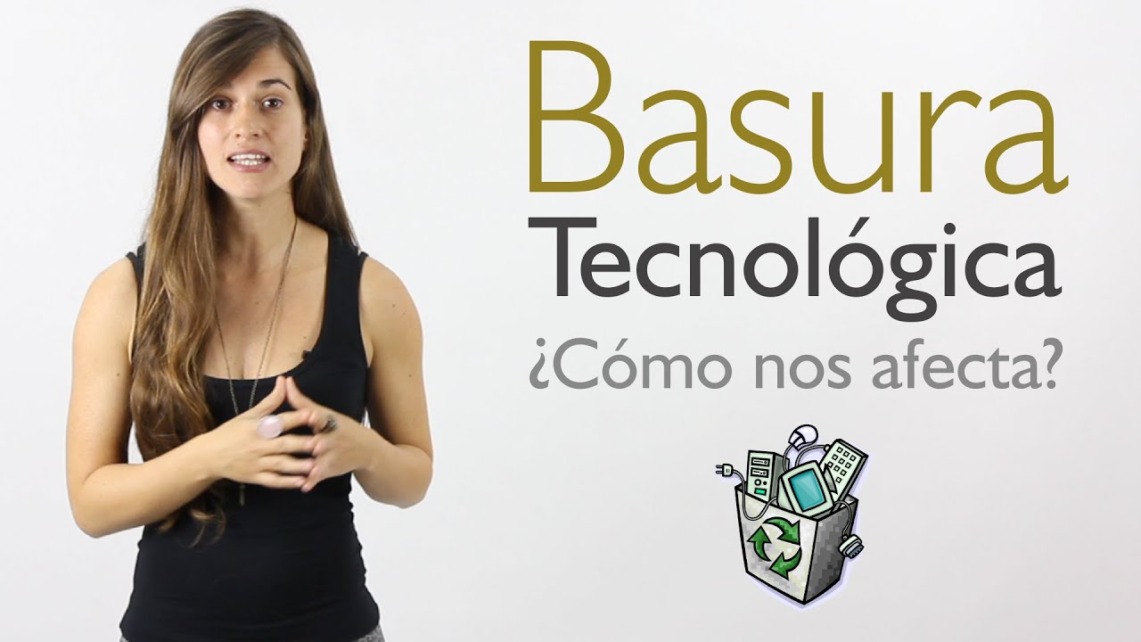 la basura electronica y sus consecuencias