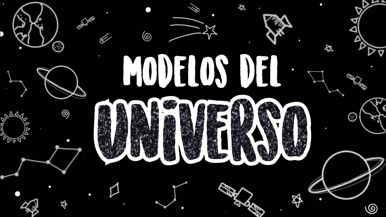 modelos del universo a lo largo de la historia