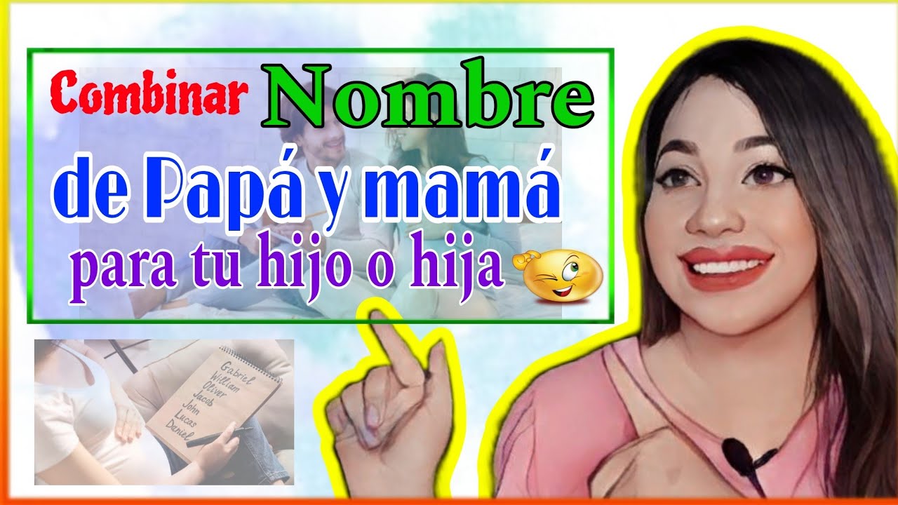 combinar nombre de papa y mama para bebe