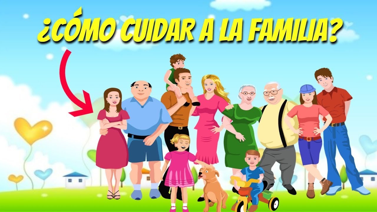 cómo se debe cuidar a la familia
