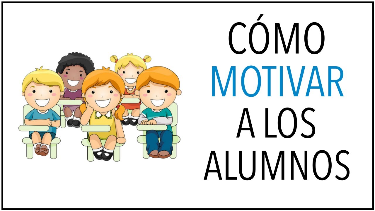 como se motiva a los alumnos