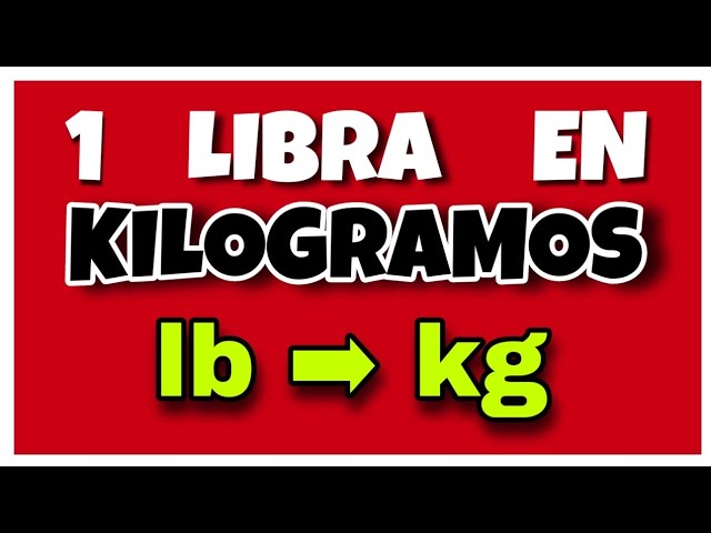 cuanto equivale 35 libras en kilos