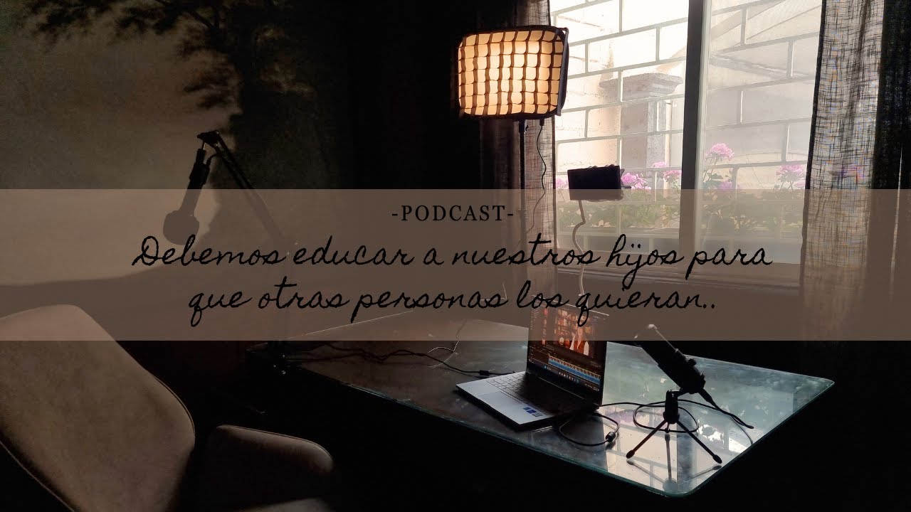 educa a tus hijos para que los demas los quieran