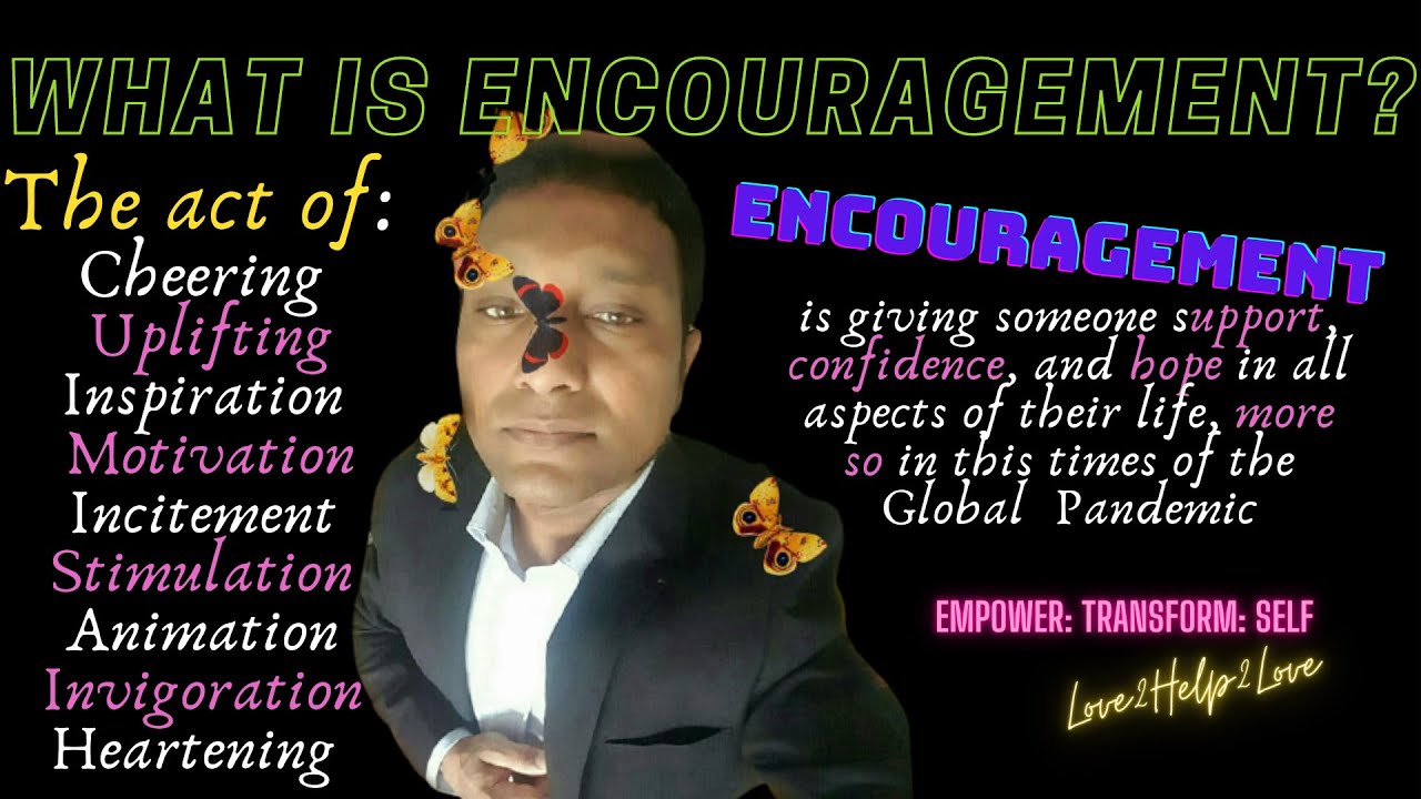 give support confidence or hope to someone