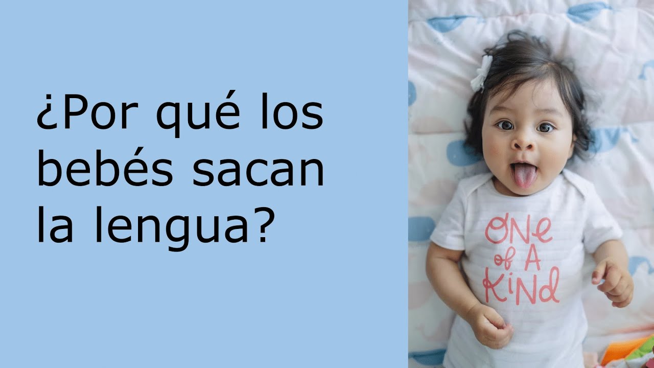 porque sacan la lengua los bebes
