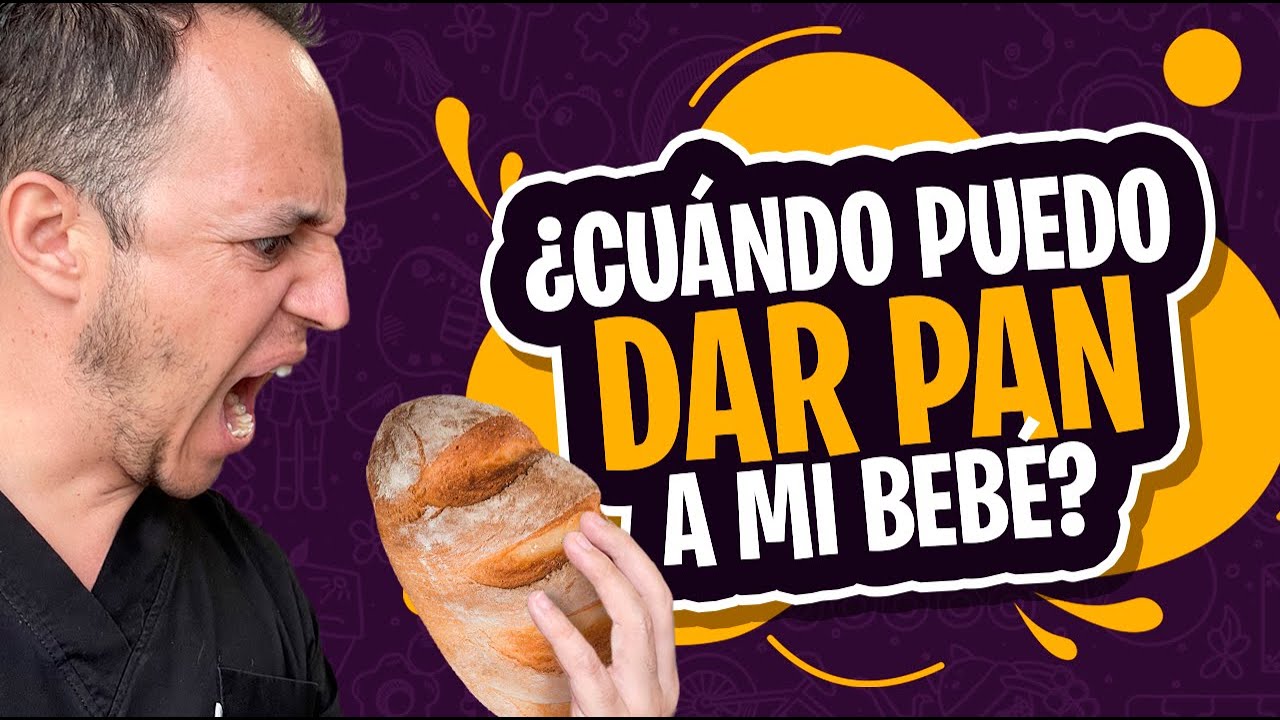 a que edad los bebes pueden comer pan