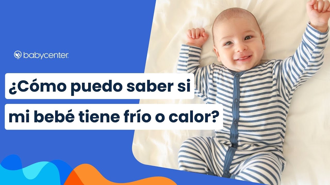 como saber si mi bebe tiene calor durmiendo