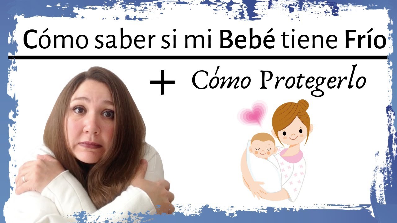 como saber si un bebe tiene frio