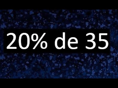 cual es el 20 por ciento de 35
