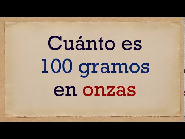 cuanto son 100 onzas en gramos
