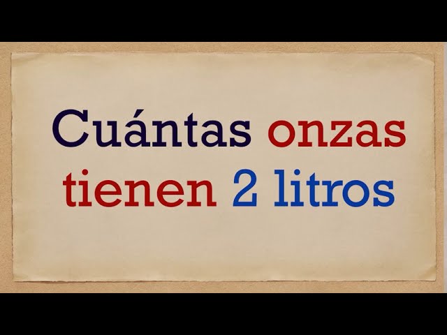 cuanto son 2 onzas en litros