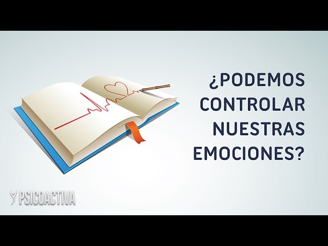 hasta que punto podemos controlar las emociones