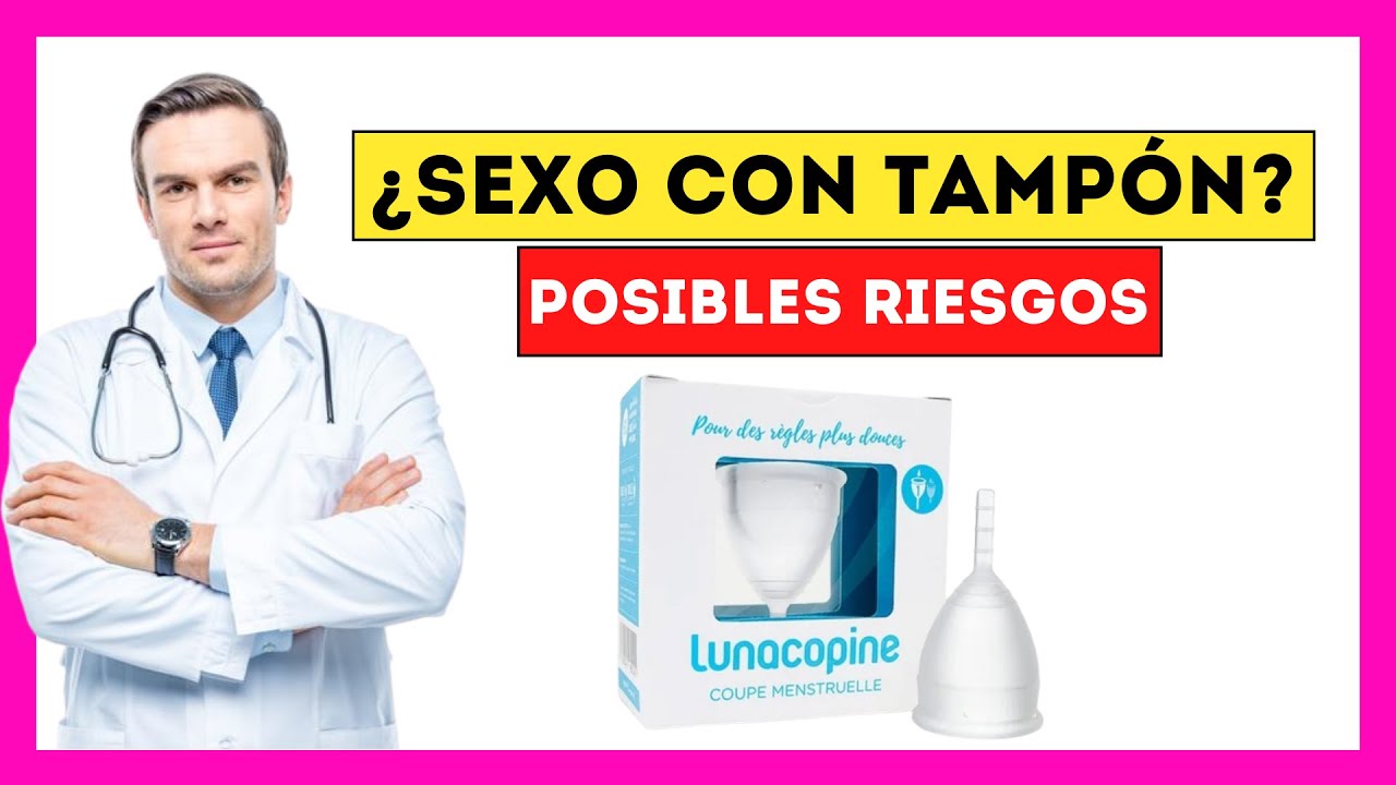 que pasa si tengo relaciones con un tampón puesto